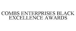 COMBS ENTERPRISES BLACK EXCELLENCE AWARDS