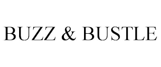 BUZZ & BUSTLE