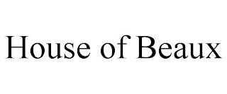 HOUSE OF BEAUX