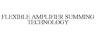 FLEXIBLE AMPLIFIER SUMMING TECHNOLOGY