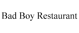 BAD BOY RESTAURANT