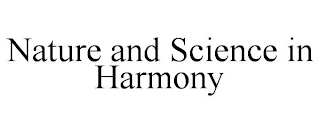NATURE AND SCIENCE IN HARMONY
