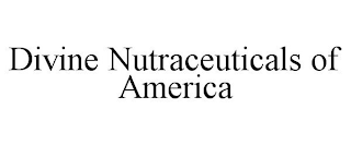 DIVINE NUTRACEUTICALS OF AMERICA