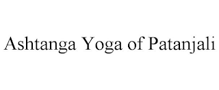 ASHTANGA YOGA OF PATANJALI