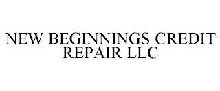 NEW BEGINNINGS CREDIT REPAIR LLC