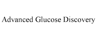 ADVANCED GLUCOSE DISCOVERY