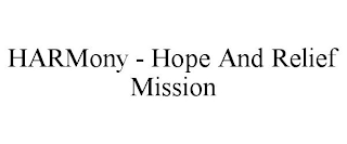 HARMONY - HOPE AND RELIEF MISSION