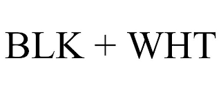 BLK + WHT