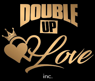 DOUBLE UP LOVE INC.