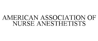 AMERICAN ASSOCIATION OF NURSE ANESTHETISTS