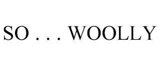 SO . . . WOOLLY