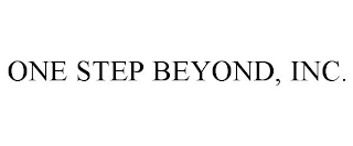 ONE STEP BEYOND, INC.