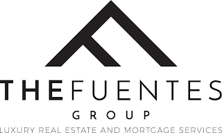 F THE FUENTES GROUP LUXURY REAL ESTATE AND MORTGAGE SERVICES