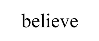 BELIEVE