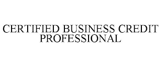 CERTIFIED BUSINESS CREDIT PROFESSIONAL