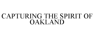 CAPTURING THE SPIRIT OF OAKLAND