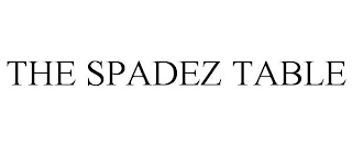 THE SPADEZ TABLE