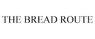 THE BREAD ROUTE