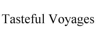 TASTEFUL VOYAGES