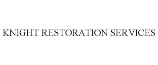 KNIGHT RESTORATION SERVICES