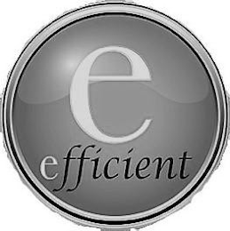 E EFFICIENT