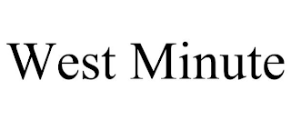 WEST MINUTE