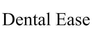 DENTAL EASE