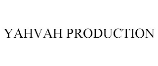 YAHVAH PRODUCTION