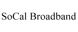 SOCAL BROADBAND