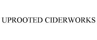 UPROOTED CIDERWORKS