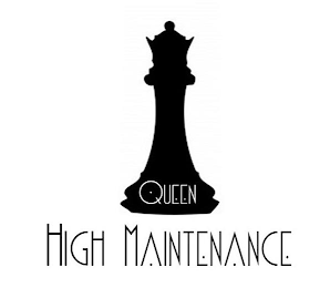 QUEEN HIGH MAINTENANCE