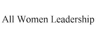 ALL WOMEN LEADERSHIP