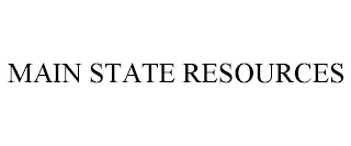 MAIN STATE RESOURCES