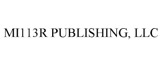 MI113R PUBLISHING, LLC