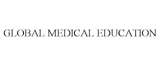 GLOBAL MEDICAL EDUCATION