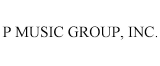 P MUSIC GROUP, INC.