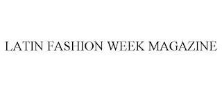 LATIN FASHION WEEK MAGAZINE