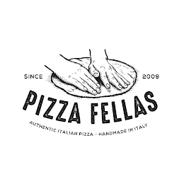 PIZZA FELLAS AUTHENTIC ITALIAN PIZZA - HANDMADE IN ITALY SINCE 2009