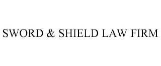 SWORD & SHIELD LAW FIRM