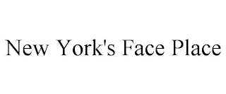 NEW YORK'S FACE PLACE