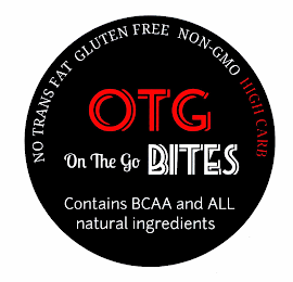 NO TRANS FAT GLUTEN FREE NON GMO HIGH CARB CONTAINS OTG ON THE GO BITES BCAA AND ALL NATURAL INGREDIENTS