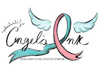 ANGEL'S INK FROM ASHES TO INK, WITH YOU FOREVER