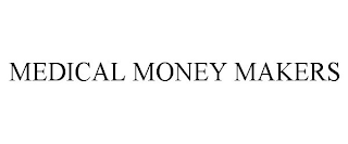 MEDICAL MONEY MAKERS