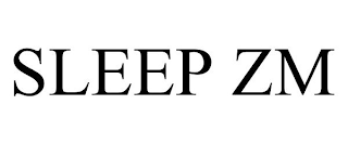 SLEEP ZM