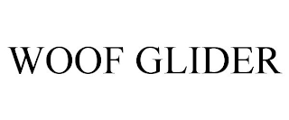 WOOF GLIDER