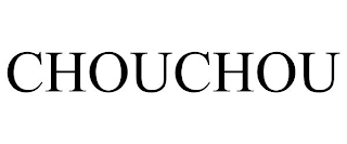 CHOUCHOU