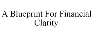 A BLUEPRINT FOR FINANCIAL CLARITY