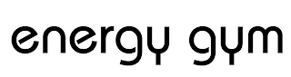 ENERGY GYM