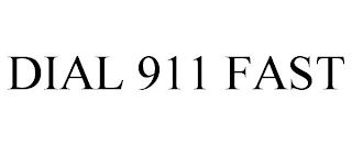 DIAL 911 FAST