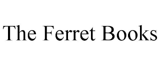 THE FERRET BOOKS